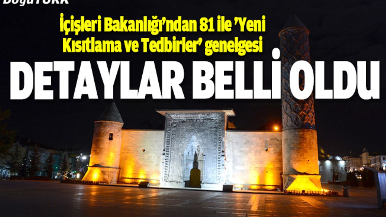 İçişleri Bakanlığı'ndan 81 ile 'Yeni Kısıtlama ve Tedbirler' genelgesi