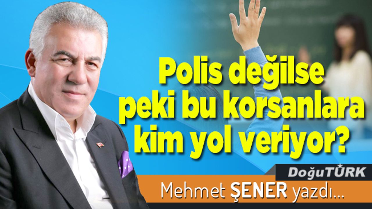Polis değilse peki bu korsanlara kim yol veriyor?