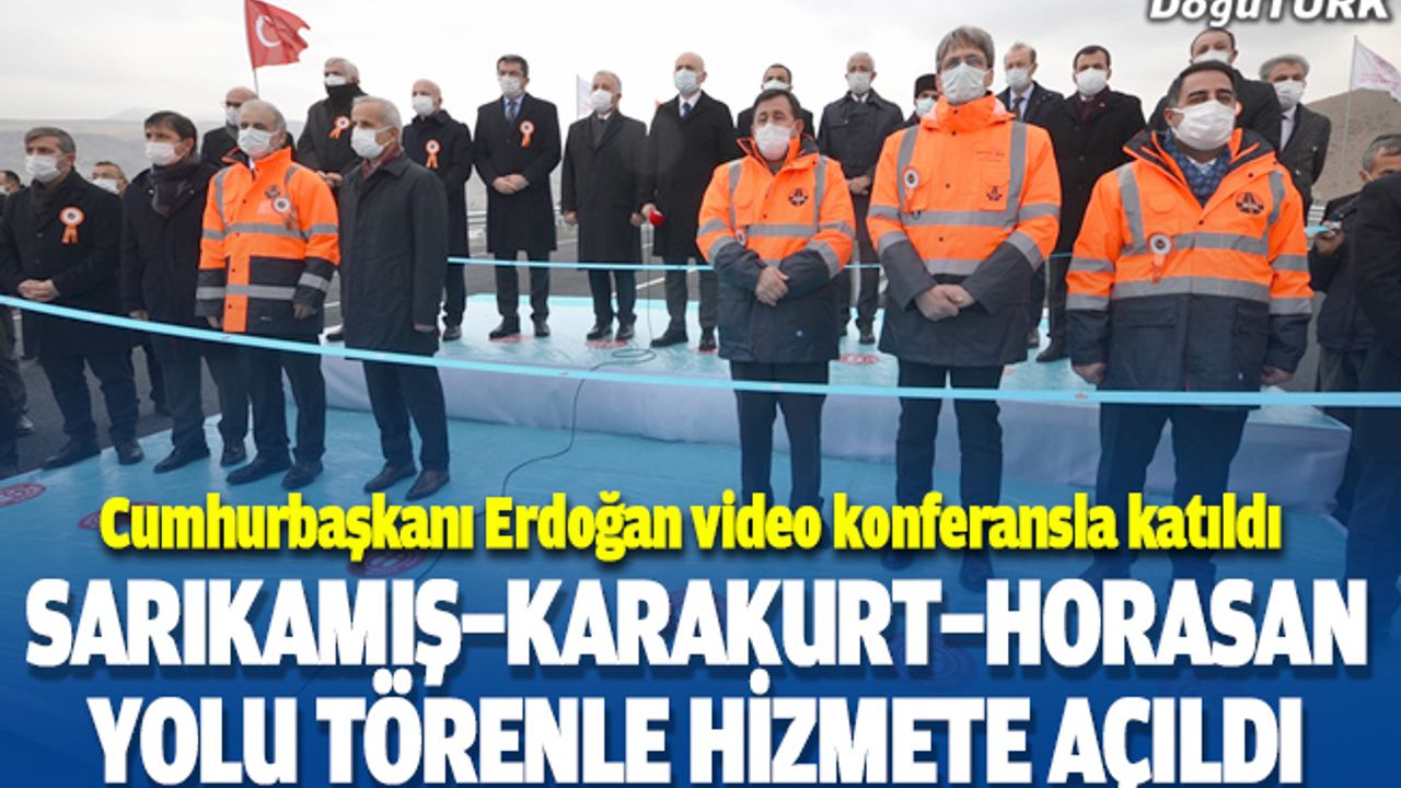 Sarıkamış-Karakurt-Horasan yolu açıldı