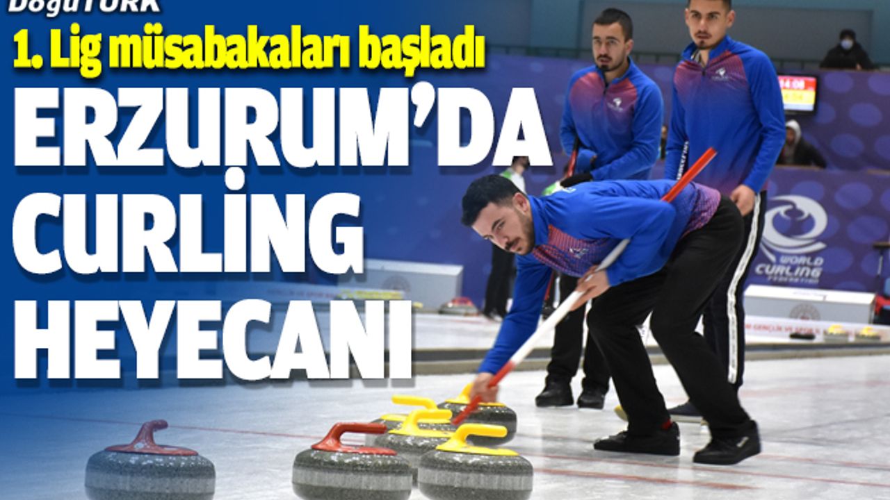 Erzurum'da Türkiye Curling 1. Lig heyecanı