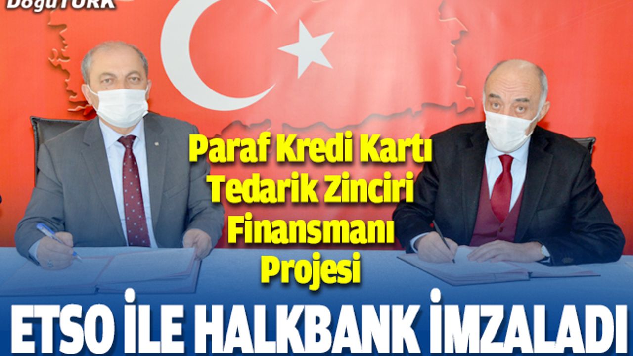 ETSO, Halkbank’la ‘tedarik zinciri’ protokolü imzaladı