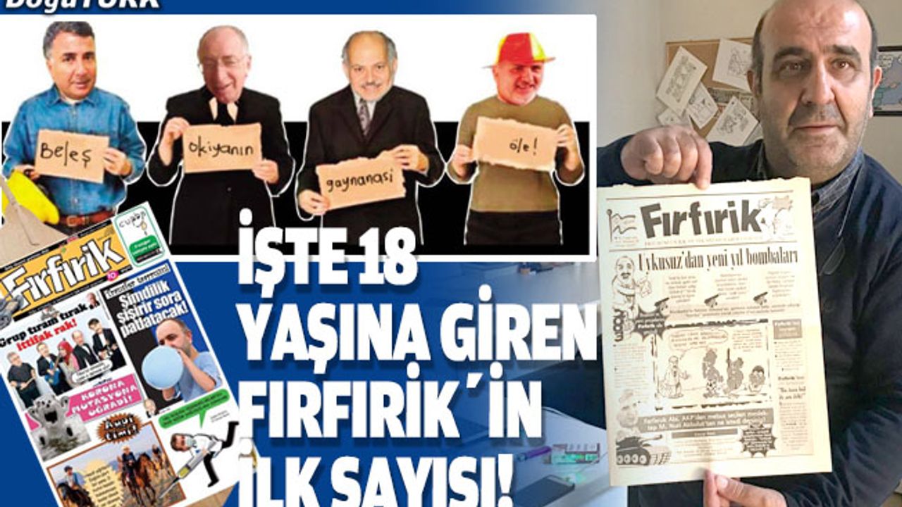 İşte 18 yaşına giren Fırfırik’in ilk sayısı!