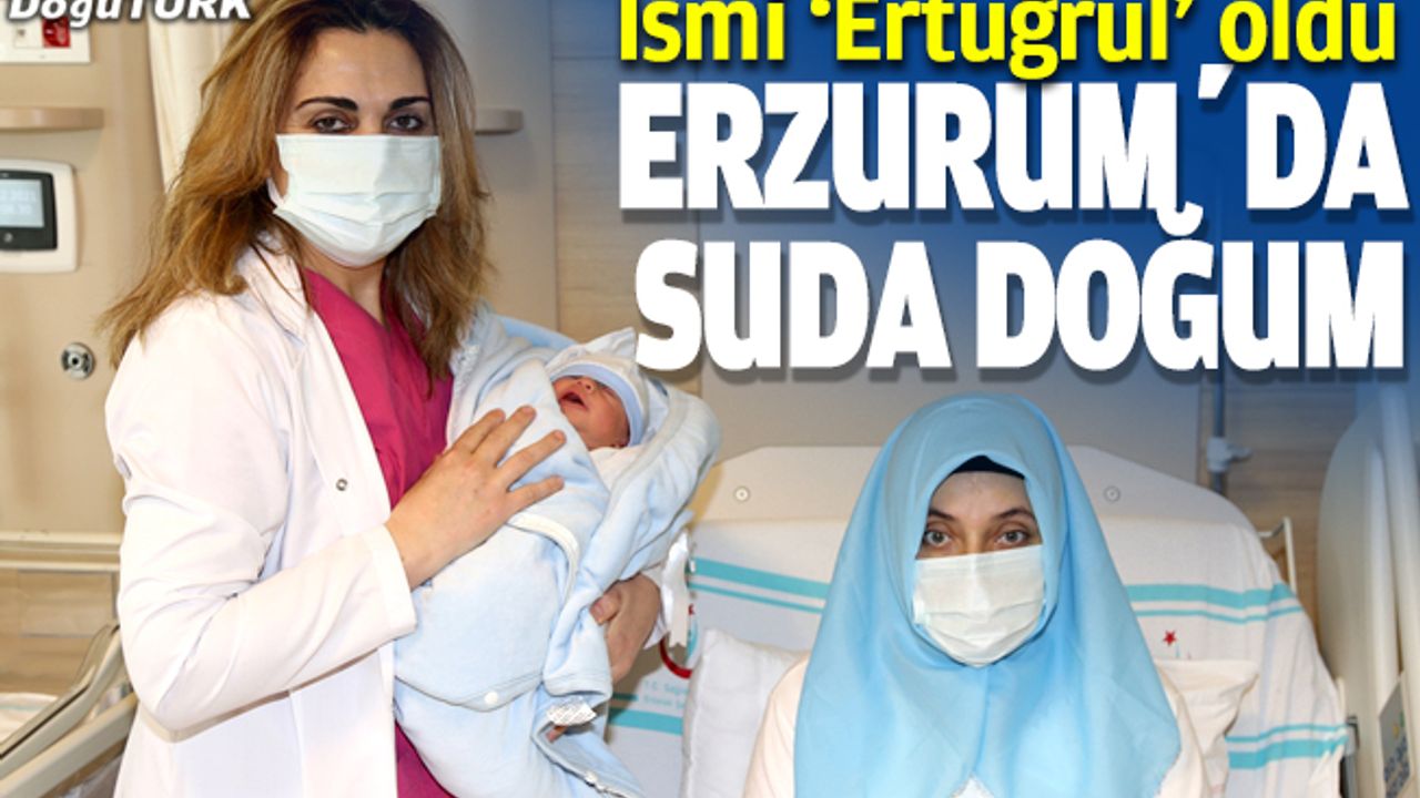 Erzurum Şehir Hastanesinde suda ilk doğum...