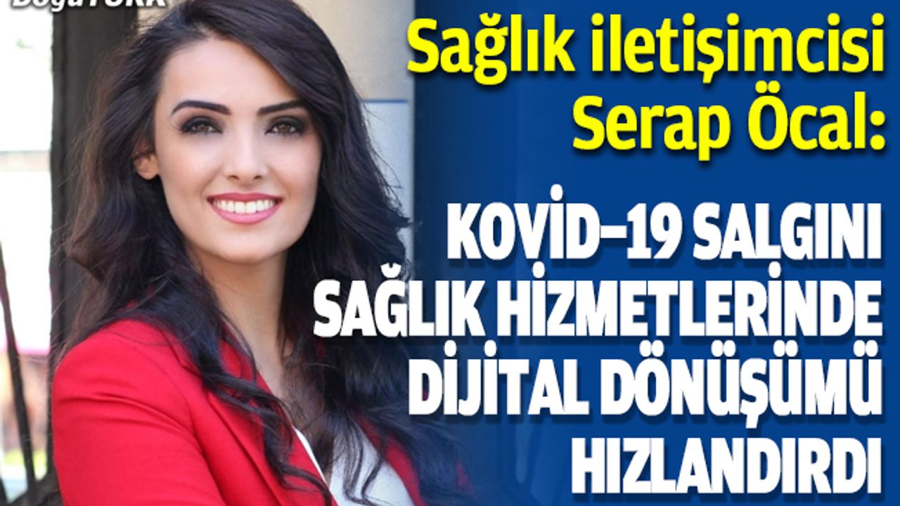 Kovid-19 salgını sağlık hizmetlerinde dijital dönüşümü hızlandırdı