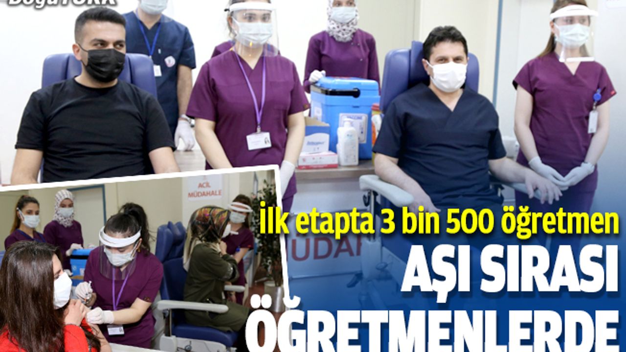 Öğretmenlere CoronaVac aşısının ilk dozu yapılmaya başlandı