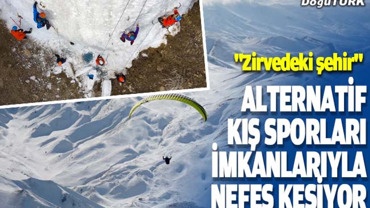 "Zirvedeki şehir" alternatif kış sporları imkanlarıyla nefes kesiyor