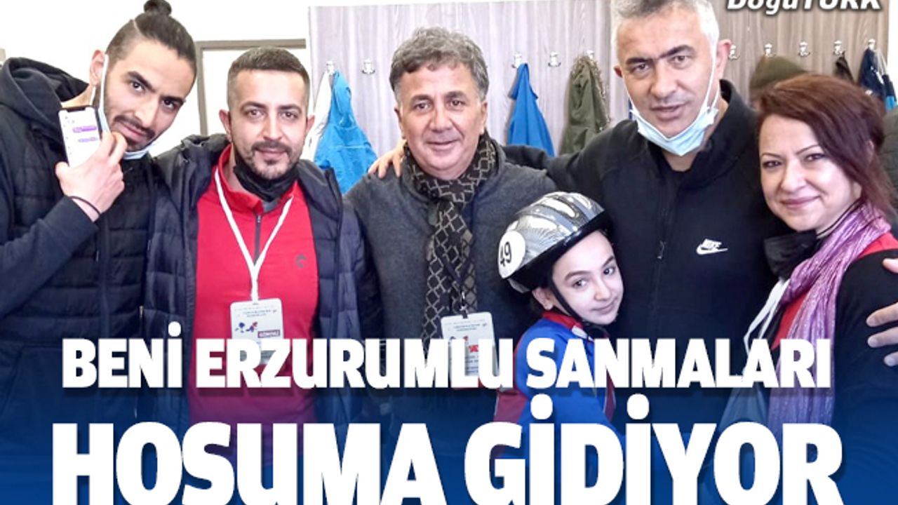 Beni Erzurumlu sanmaları hoşuma gidiyor