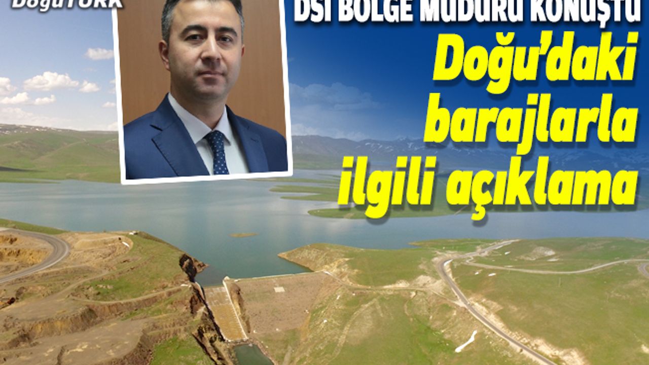Doğu Anadolu'nun barajlarında su sıkıntısı beklenmiyor