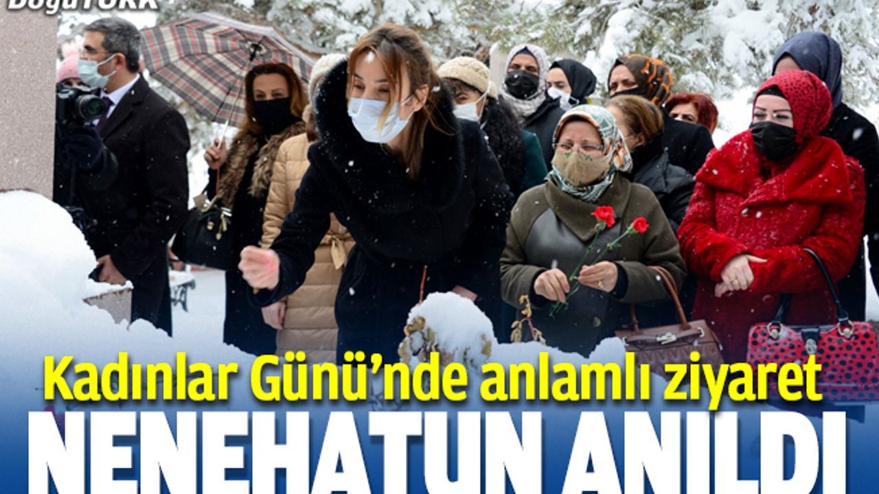Kahramanlığın simgesi Nene Hatun kadınlar gününde mezarı başında anıldı