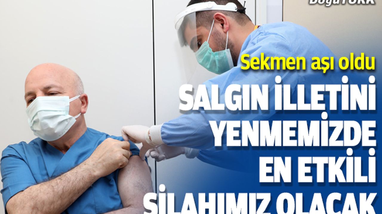 Sekmen: Salgını yenmemizde en etkin faktör kuşkusuz aşı olmak