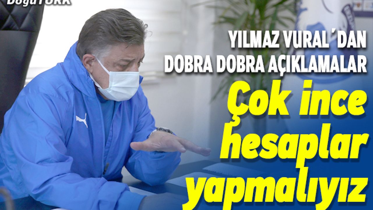 Yılmaz Vural, BB Erzurumspor'u Süper Lig'de tutmanın hesaplarını yapıyor