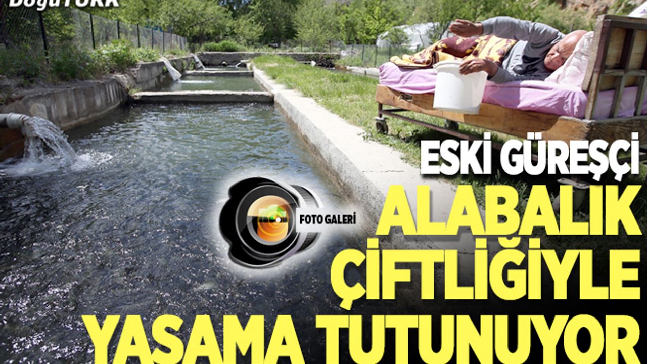 Eski güreşçi alabalık çiftliğiyle yaşama tutunuyor