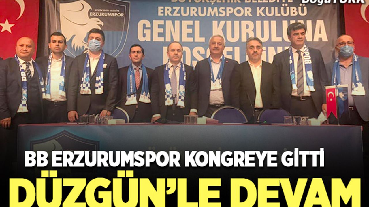 BB Erzurumspor ‘Düzgün ile devam’ dedi