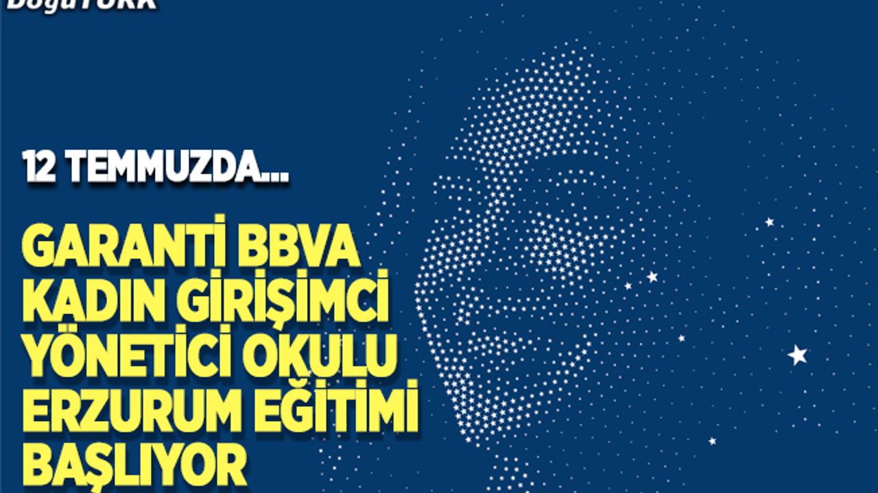 Garanti BBVA Kadın Girişimci Yönetici Okulu Erzurum’da