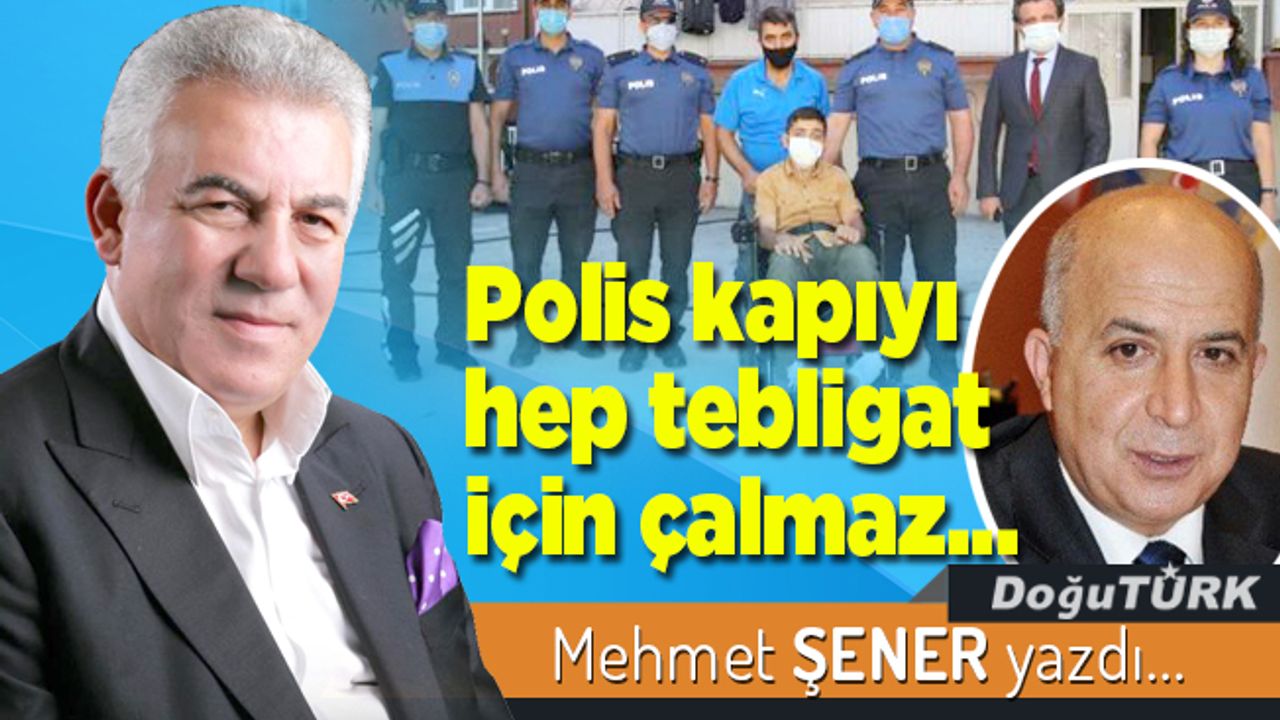 Polis kapıyı hep tebligat için çalmaz…