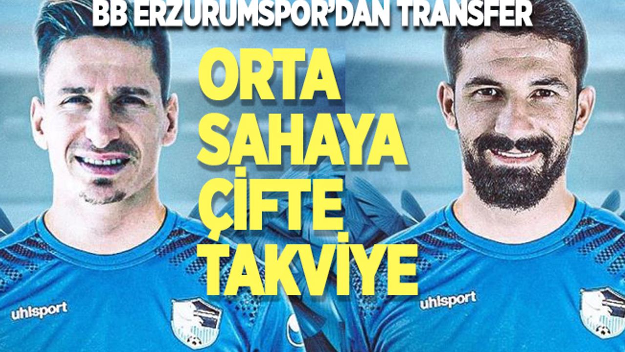 BB Erzurumspor’dan orta sahaya çifte takviye