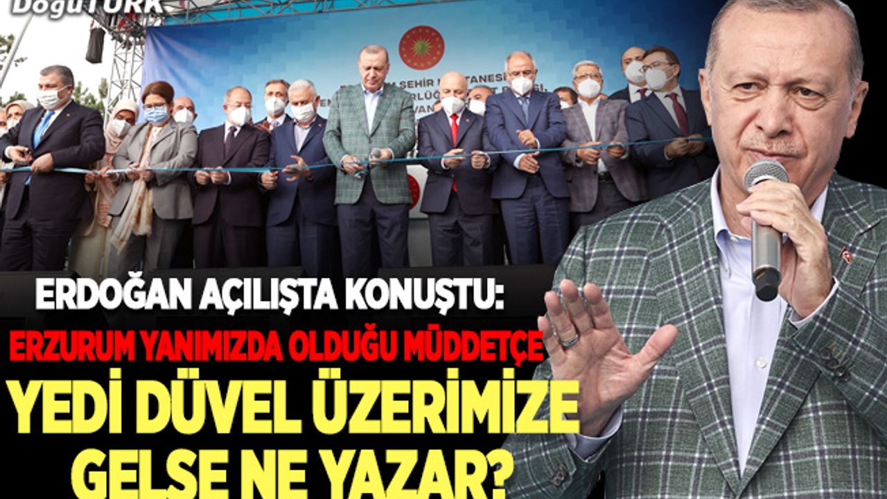 Erdoğan: Bizim arkamızda 19 yıllık eser ve hizmet müktesebatımız var