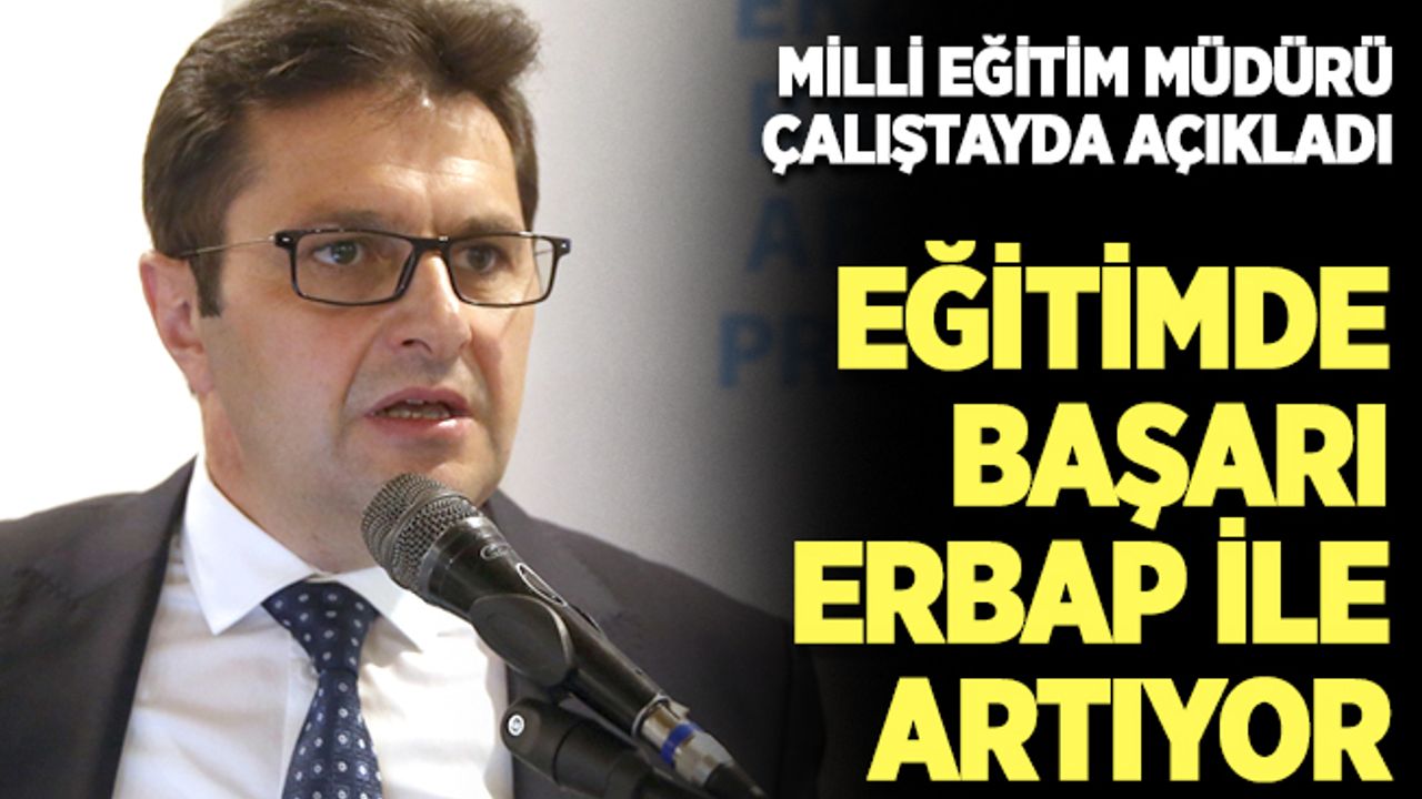 Erzurum'un eğitim ve öğretimdeki başarısı ERBAP programı ile artıyor