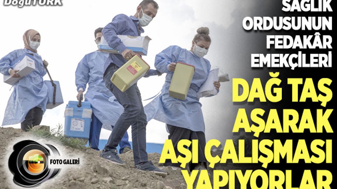 Dağ taş aşarak aşı yapıyorlar