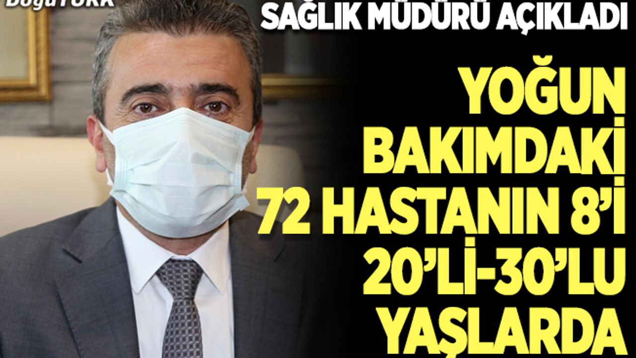 Erzurum'da 72 hasta yoğun bakımda...