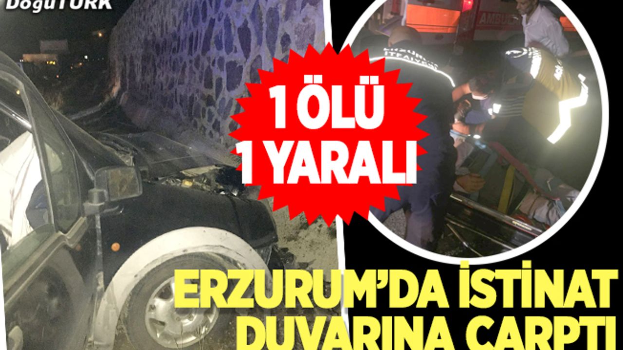 Erzurum'da feci kaza; 1 ölü, 1 yaralı