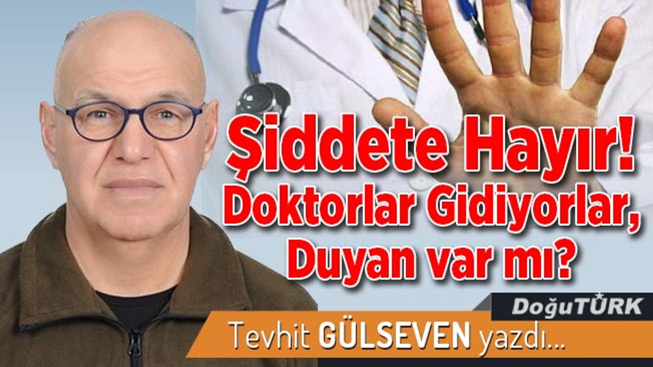 Şiddete Hayır! Doktorlar Gidiyorlar, Duyan var mı?