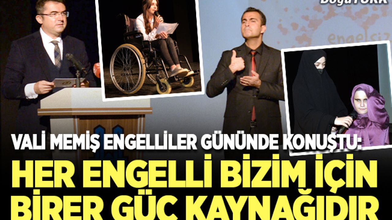 Vali Memiş: Her engelli vatandaşımız bizim için birer güç kaynağıdır