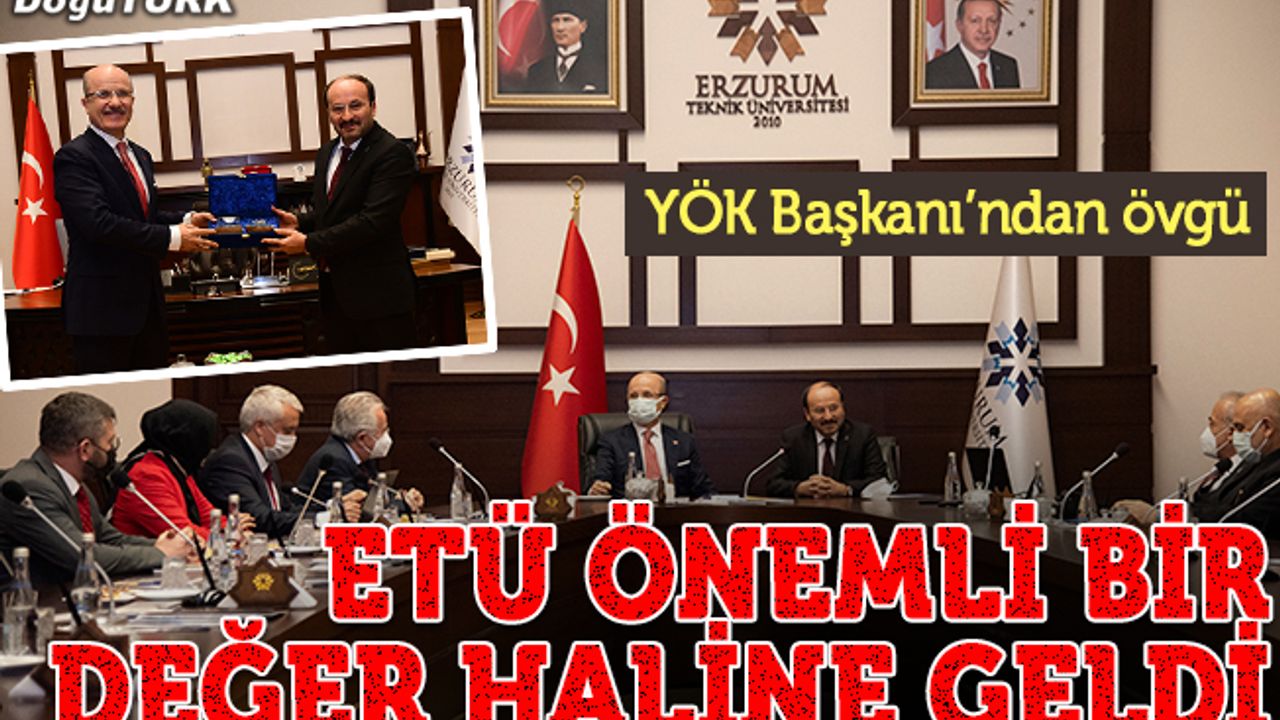 YÖK Başkanı: ETÜ önemli bir değer haline geldi