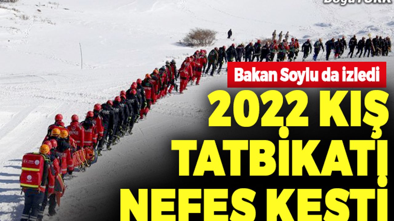 Bakan Soylu, 2022 Kış Tatbikatına katıldı!