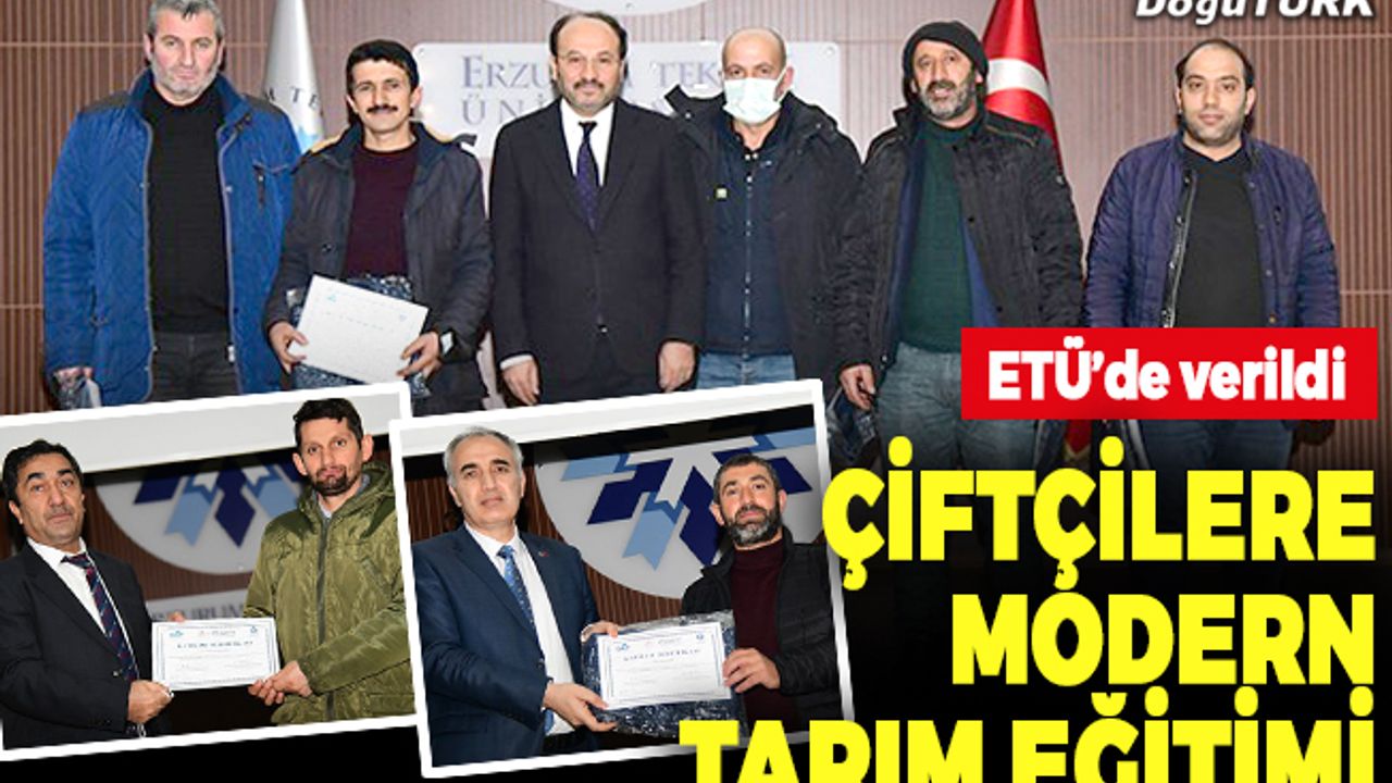 Çiftçilere Modern Tarım Uygulamaları eğitimi verildi