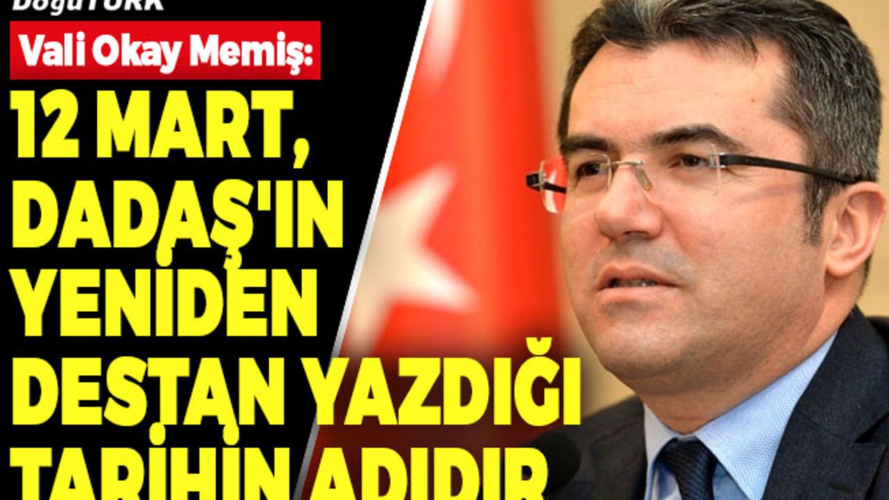 12 Mart, Dadaş'ın yeniden destan yazdığı tarihin adıdır