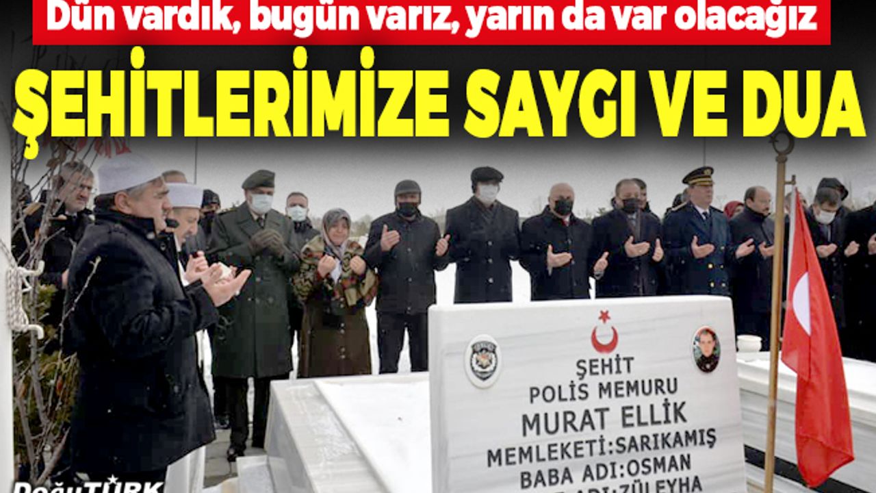Tüm şehitlerimizi saygı ve dua ile andık