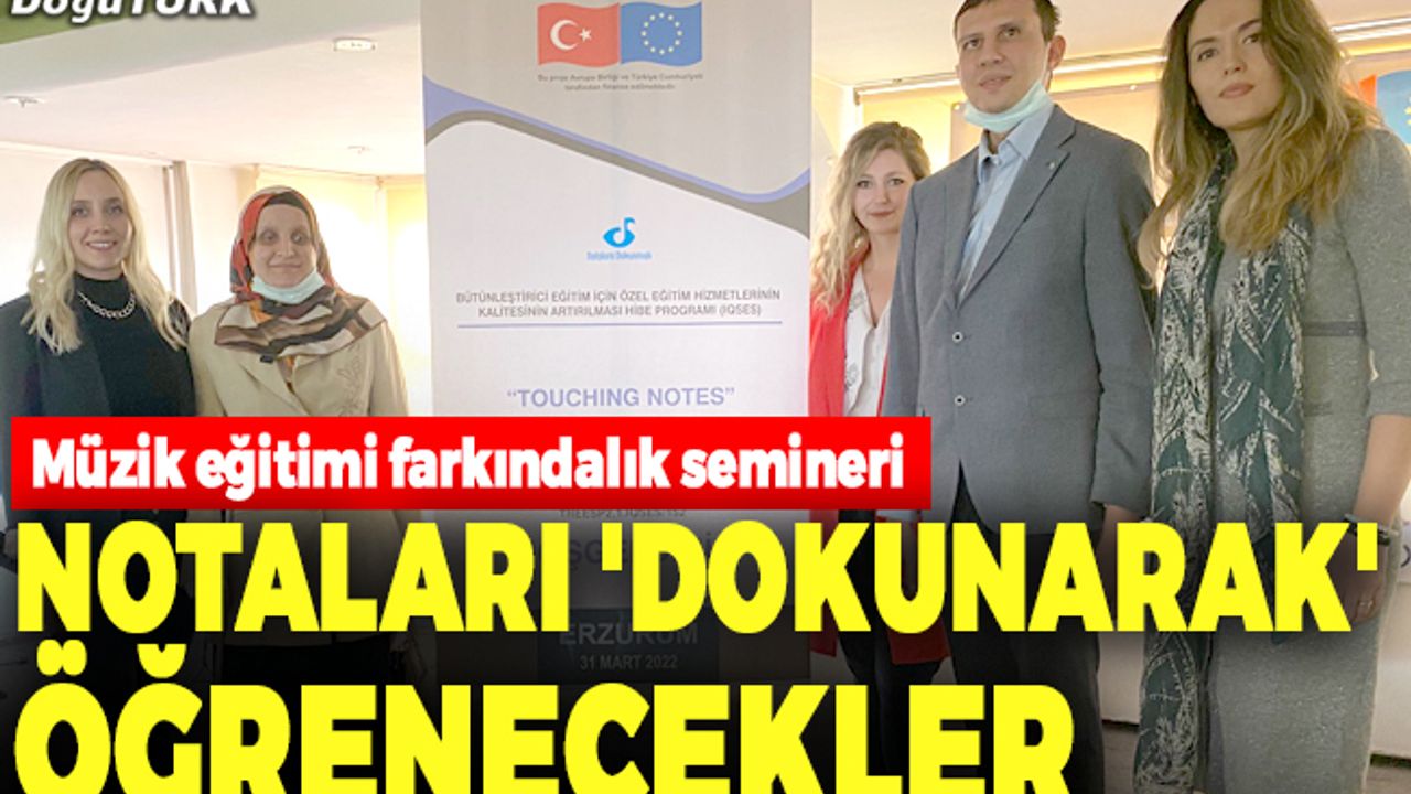 Görmeyen gözler de notalara dokunacak