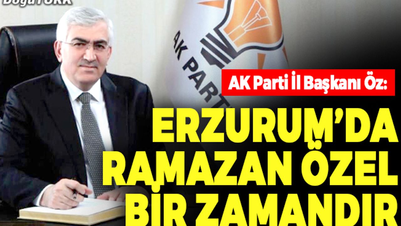 Öz: Erzurum’da ramazan özel bir zamandır