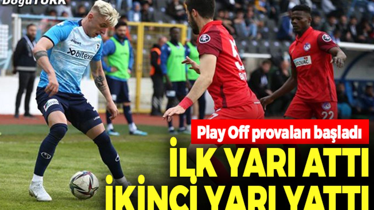 Dadaş ilk yarı attı, ikinci yarı yattı