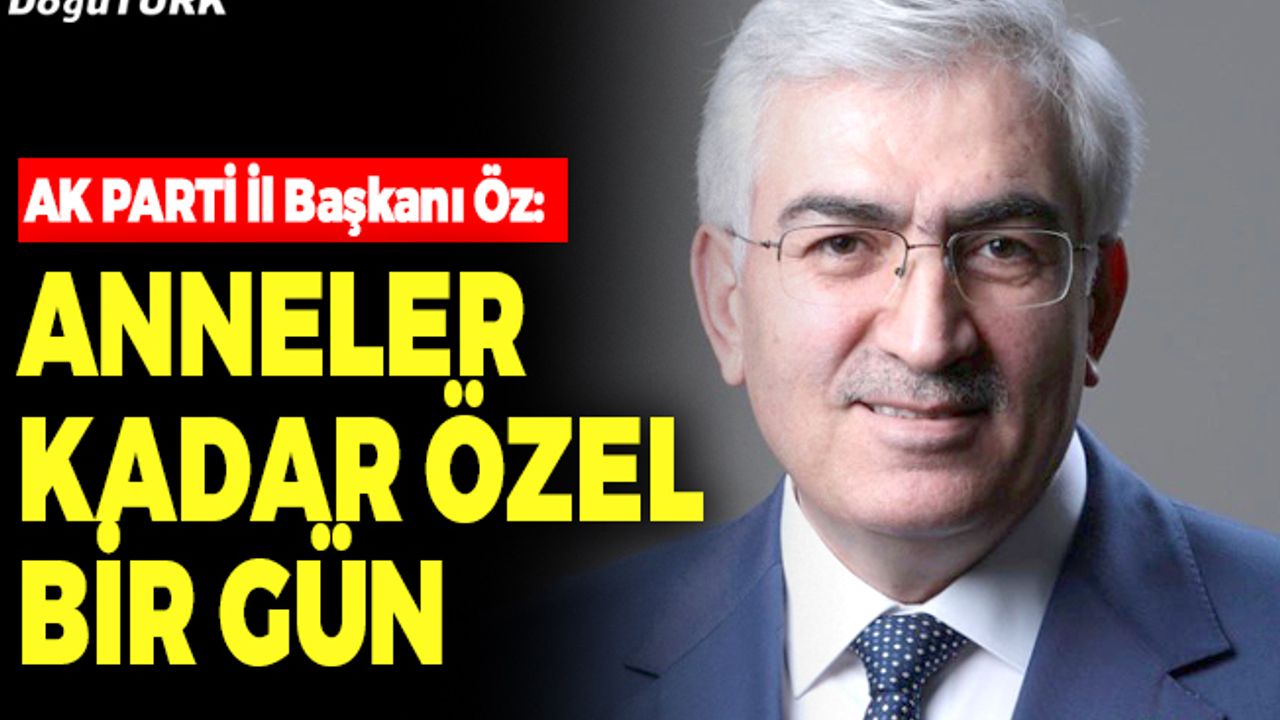 Öz: Anneler kadar özel bir gün