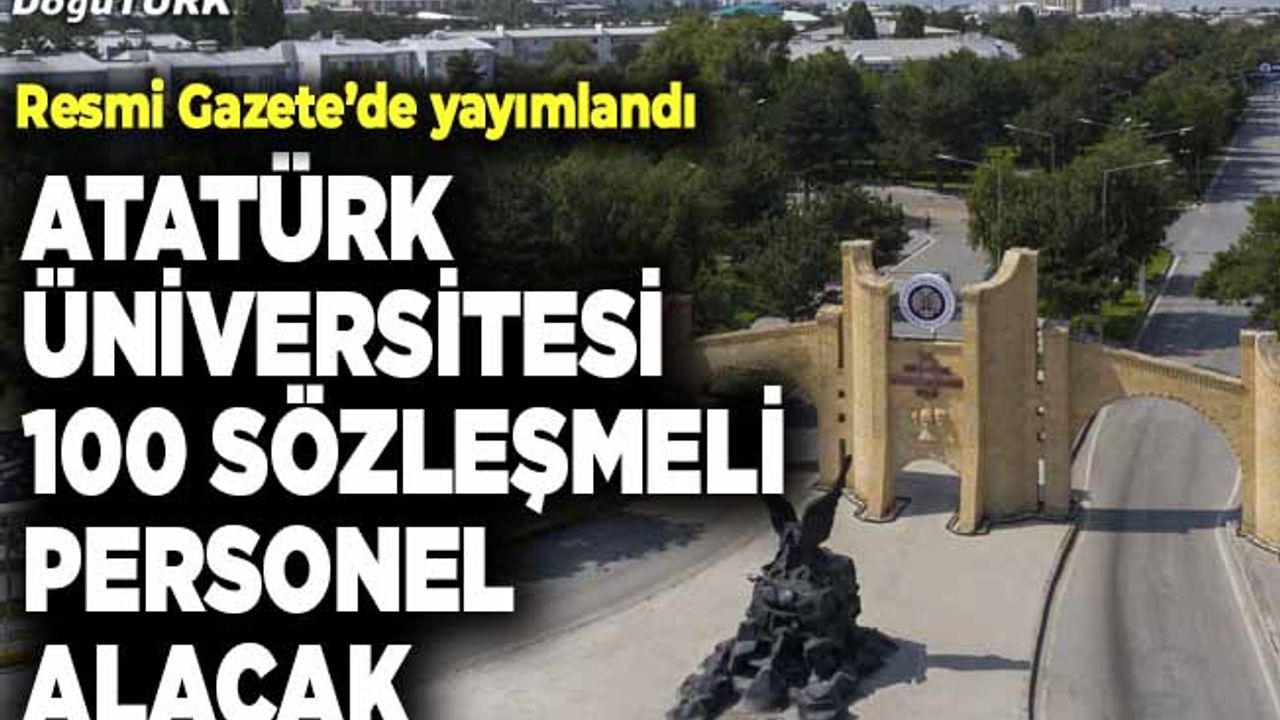 Atatürk Üniversitesi 100 sözleşmeli personel alacak