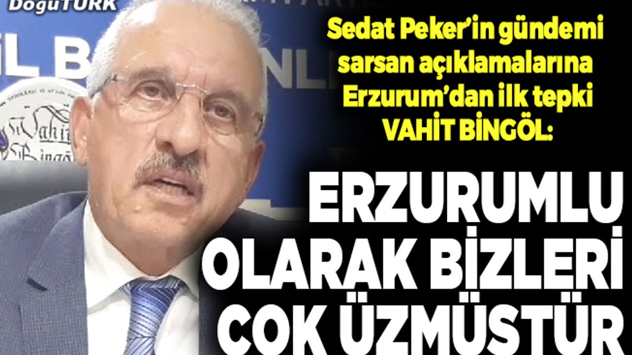 DEVA’lı Bingöl: Erzurum adına takipçisi olacağız