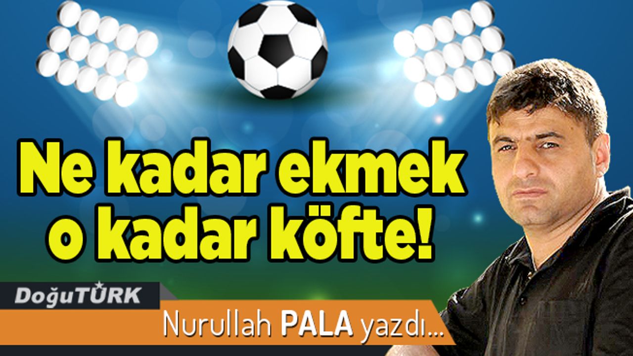 Ne kadar ekmek o kadar köfte!