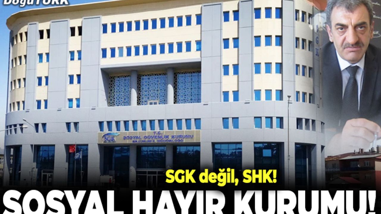 SGK değil, SHK! Sosyal Hayır Kurumu!