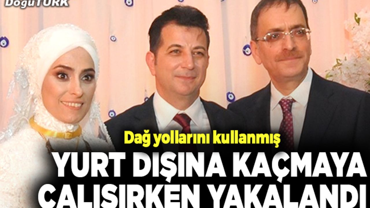 Ünsal Ban yurt dışına kaçmaya çalışırken yakalandı