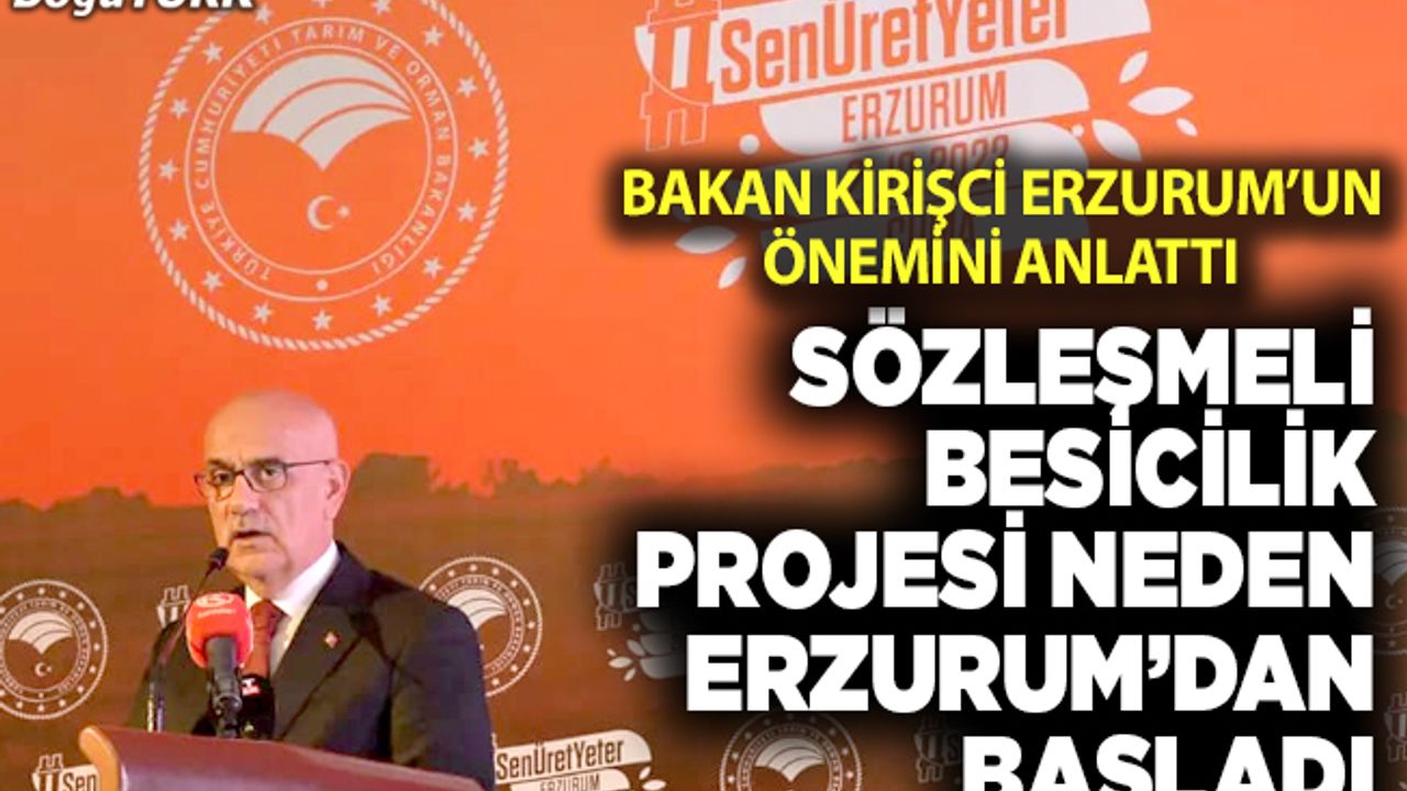 Bakan Kirişci, sözleşmeli besicilik projesinde Erzurum’un önemini anlattı