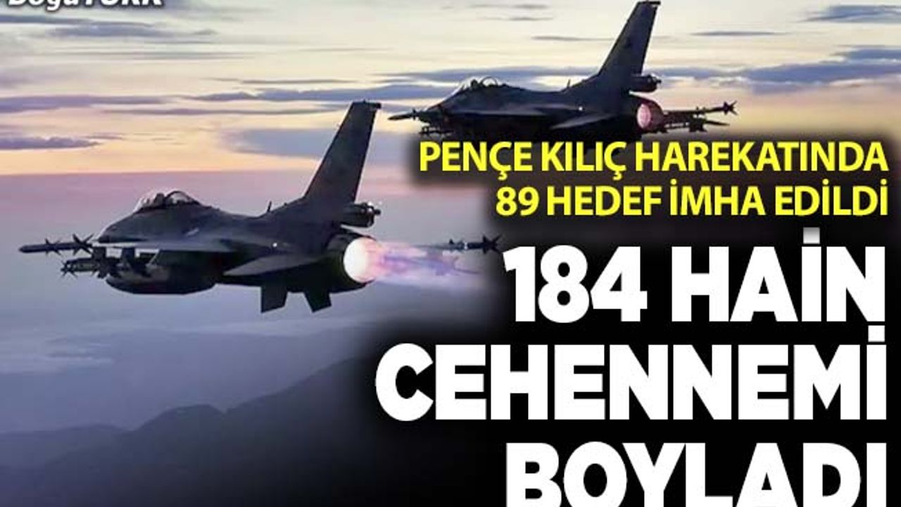 Pençe Kılıç Harekatı’nda 184 terörist etkisiz hale getirildi