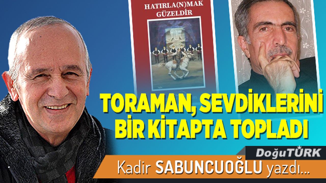 TORAMAN, SEVDİKLERİNİ BİR KİTAPTA TOPLADI
