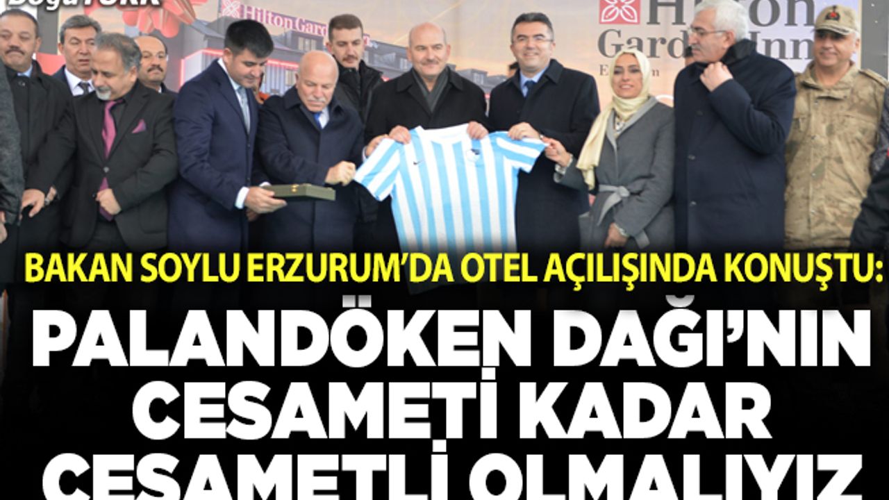 Bakan Soylu, Erzurum’da otel açılışına katıldı