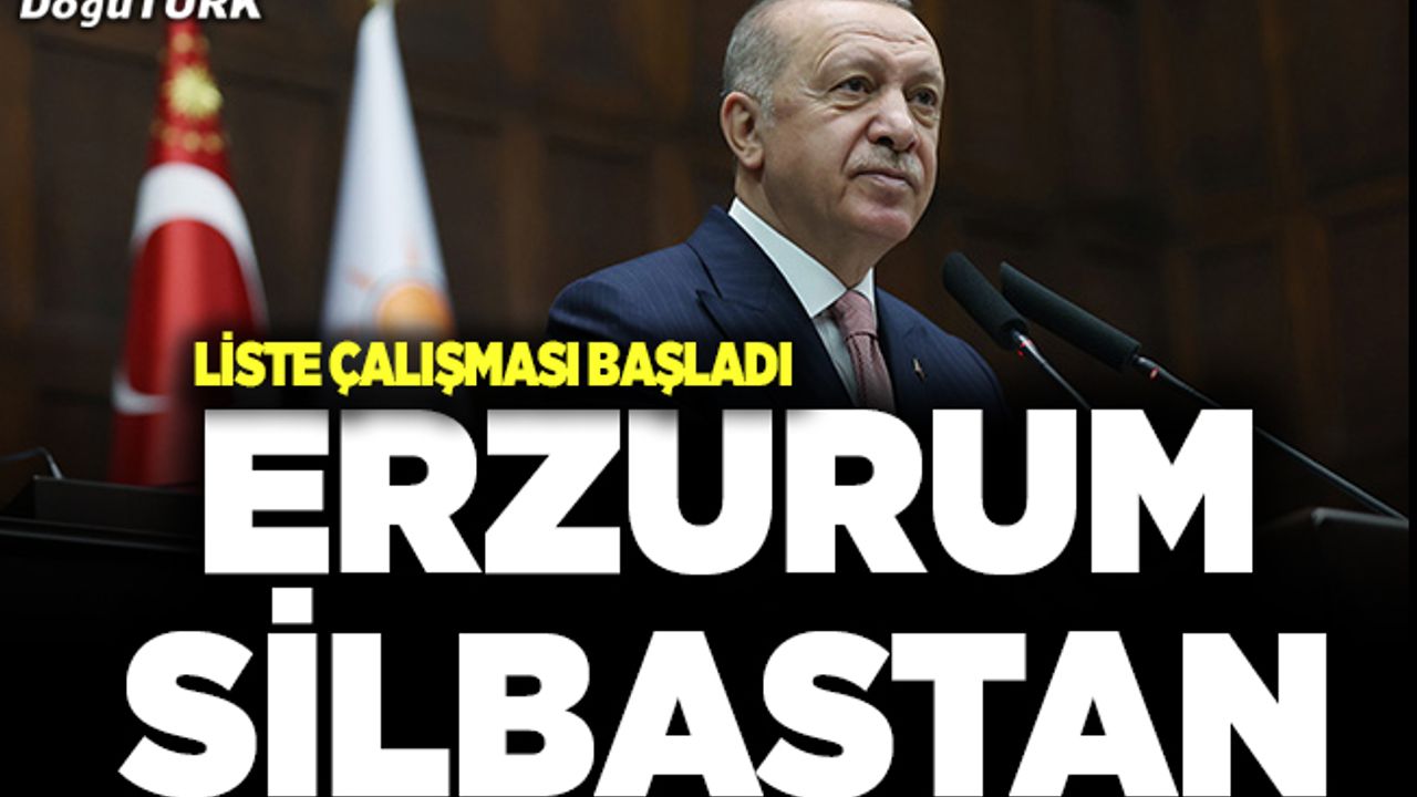 Liste çalışması başladı: Erzurum silbaştan