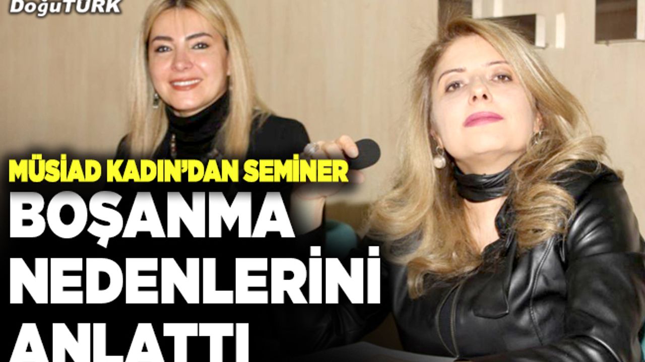 MÜSİAD Kadın Erzurum’dan boşanma hukuku ve velayet semineri