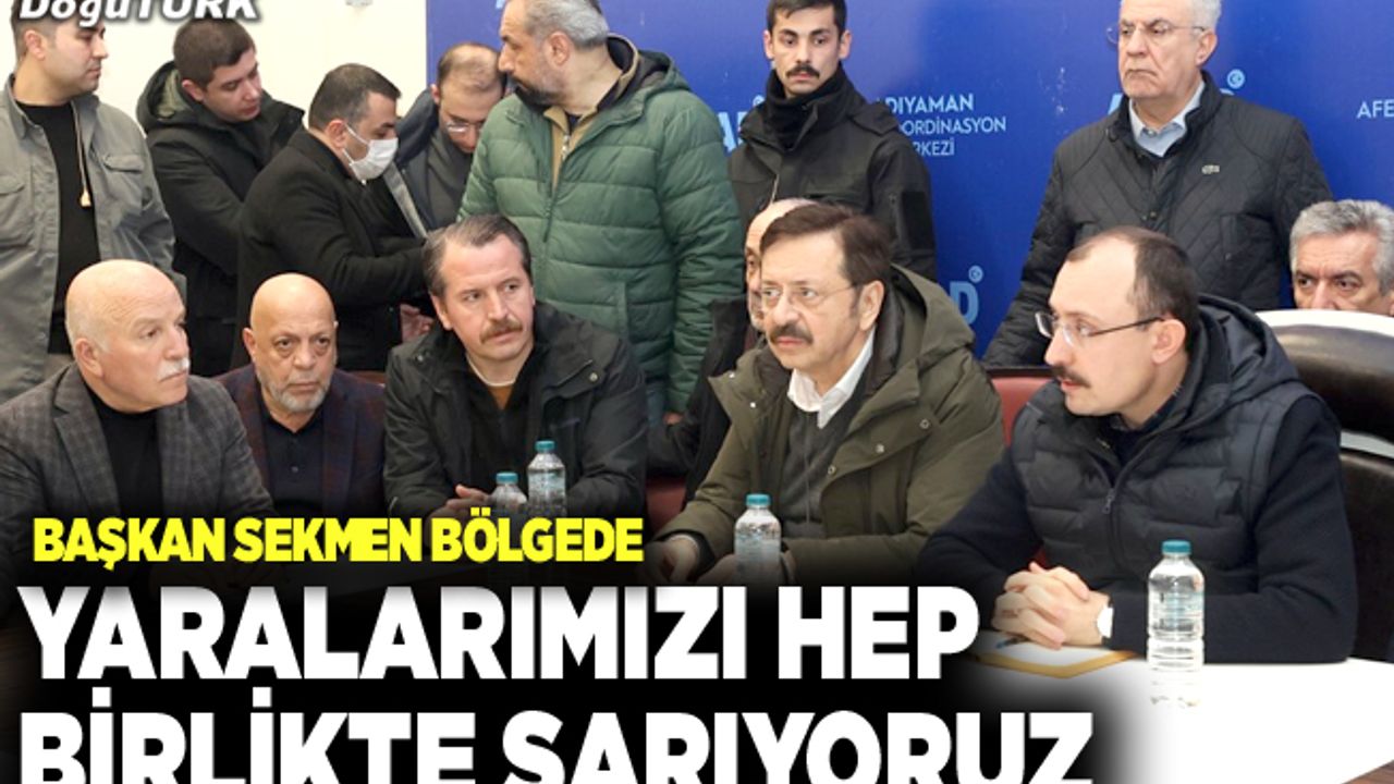 Başkan Sekmen: Yaralarımızı hep birlikte sarıyoruz