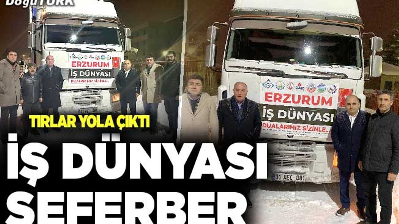 Erzurum iş dünyasının ilk yardım tırı Malatya’ya uğurlandı