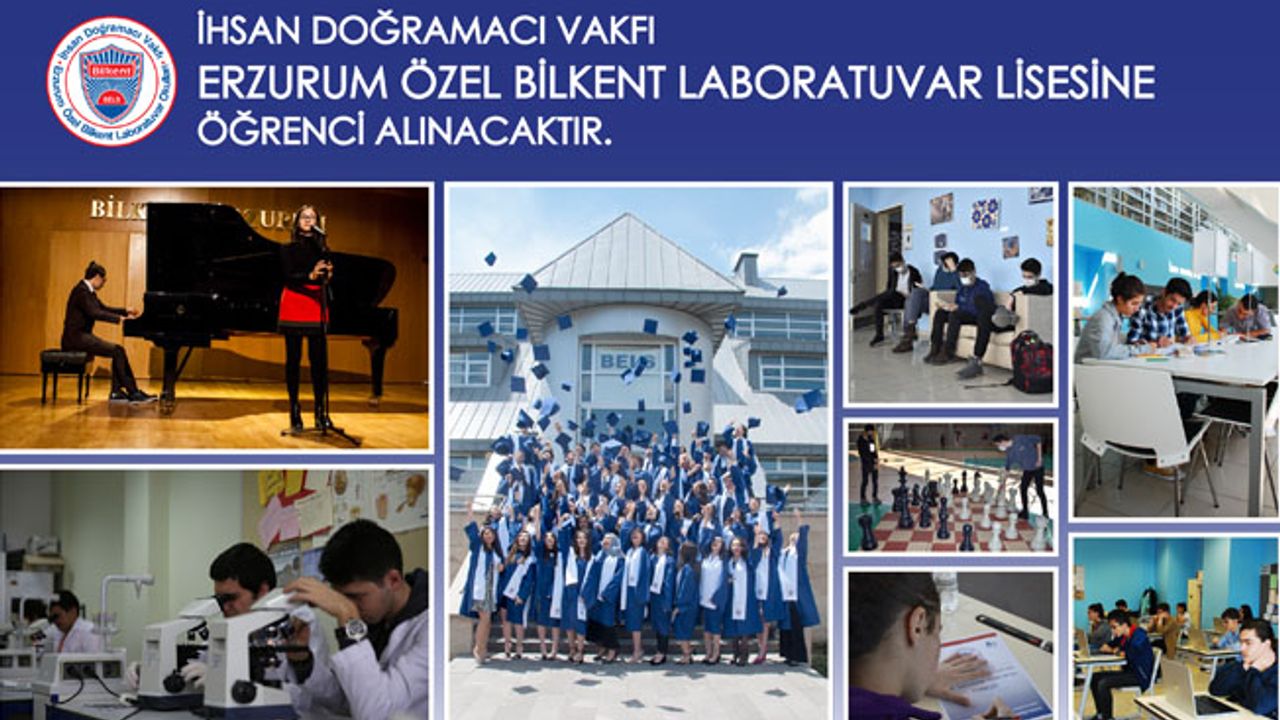 Erzurum Özel Bilkent Laboratuvar Lisesi'ne öğrenci alınacaktır...